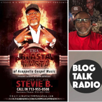 Stevie Bs Acappella Gospel Music Blast - (Episode 71)