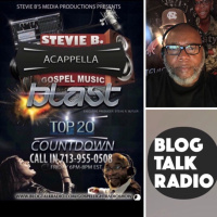 Stevie Bs Acappella Gospel Music Blast - (Episode 92)