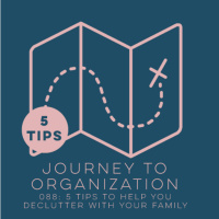088: 5 tips to help you declutter with your family