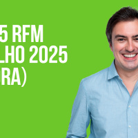 TOP 25 RFM 27 JULHO DE 2025 - 1ª HORA