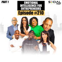Emotional Intelligence For Entrepreneurs - Episode #210 w/Social Proof 7 Pt. 1