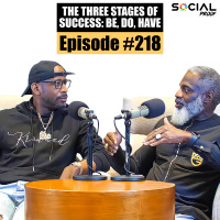 The 3 Stages of Success : Be, Do, Have - Episode # 218 w/ Myron Golden