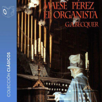 【 AUDIOLIBRO 】▶️ Maese Pérez el organista - G.A. Becquer