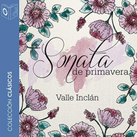 【 AUDIOLIBRO 】▶️ Sonata de primavera - Ramón María del Valle-Inclán