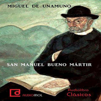 【 AUDIOLIBRO 】▶️ San Manuel Bueno Martir - Miguel de Unamuno