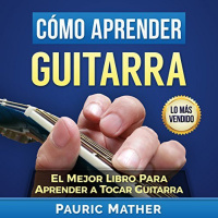 【AUDIOLIBRO】▶️ Cómo Aprender Guitarra El Mejor Libro Para Aprender A Tocar Guitarra
