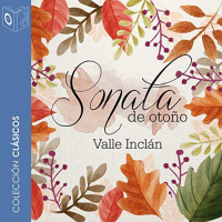 【 AUDIOLIBRO 】▶️ Sonata de otoño - Ramón María del Valle-Inclán