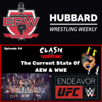 Clash Of The Podcasts Episode 54: The Current State of AEW amp WWE