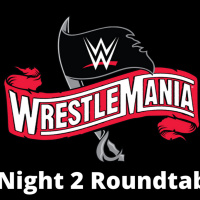WrestleMania 36 Night 2 Roundtable Preview