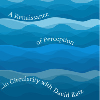 63. A Renaissance of Perception (with David Katz)