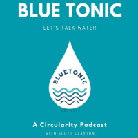 57. Bluetonic: Let’s Talk Water (with Scott Clayton)