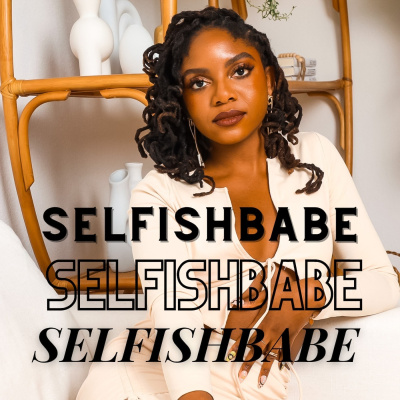 Selfishbabe Selfishtalk Podcast