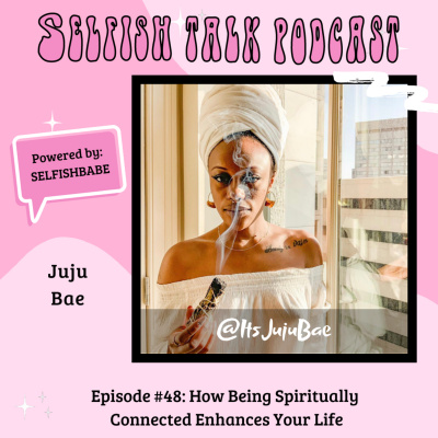 Selfishbabe Selfishtalk Podcast