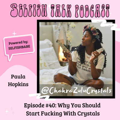 Selfishbabe Selfishtalk Podcast
