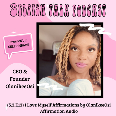 Selfishbabe Selfishtalk Podcast