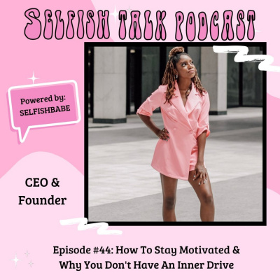 Selfishbabe Selfishtalk Podcast