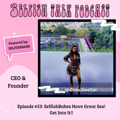 Selfishbabe Selfishtalk Podcast