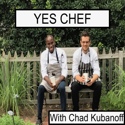 Yes Chef, With Chad Kubanoff