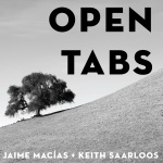 #opentabs | With Jaime  Keith