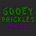 Gooey Prickles Podcast