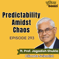 तितली से तूफ़ान। Predictability Amidst Chaos ft. Climate Scientist Prof. Jagadish Shukla