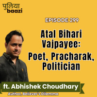 अटल बिहारी वाजपेयी: कवि, प्रचारक, राजनीतिज्ञ। Biography of Atal Bihari Vajpayee ft. Abhishek Choudhary
