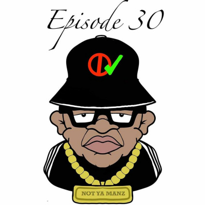 Not Ya Manz Podcast