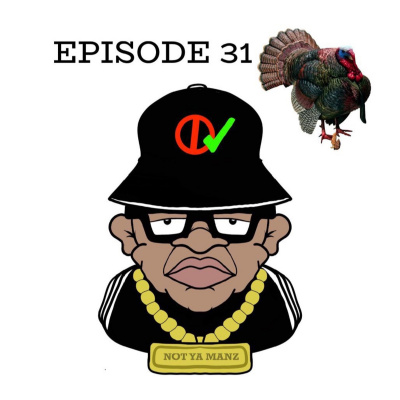 Not Ya Manz Podcast