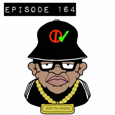 Not Ya Manz Podcast