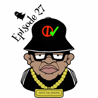 Not Ya Manz Podcast