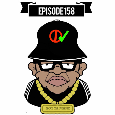 Not Ya Manz Podcast