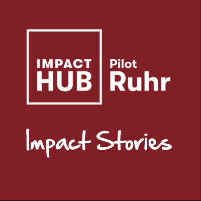 Impact Hub Ruhr - Impact Stories