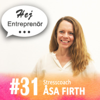 #31 - Åsa Firth - stress är inte farligt