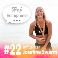 #22 - Josefine Swärm - låt din passion synas
