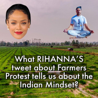 What RIHANNAS tweet about the Farmers Protest tells about the Indian Mind?