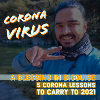 Corona Virus - A Blessing in Disguise ( 5 Lessons to carry to 2021)