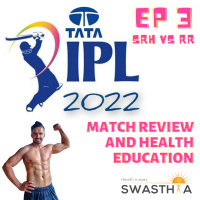 SwasthyaFc IPL Match Review and Health Education (Sunrisers Hyderabad vs Rajasthan Royals)