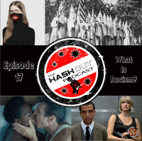 THE HASHOUT PODCAST: EP 17 - Racism