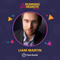 Liam Martin, Co-founder  CMO, Time Doctor, Co-organizer, Running Remote