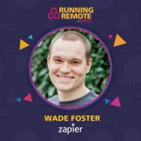 Co-founder  CEO of Zapier: Wade Foster