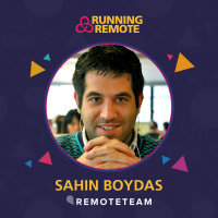 Sahin Boydas, CEO  Founder, Remote Team