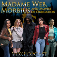 e307. Madame Web, Morbius, and Movies of Obligation