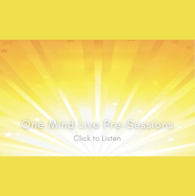 One Mind Live Pre-session Podcast