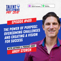 The Power of Purpose: Andy Storch on Overcoming Challenges and Creating a Vision for Success