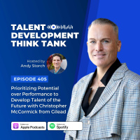Prioritizing Potential over Performance to Develop Talent of the Future with Christopher McCormick from Gilead