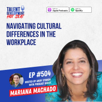 Navigating Cultural Differences in the Workplace with Mariana Machado