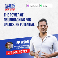The Power of Neurohacking for Unlocking Potential with Reg Malhotra