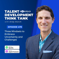 Three Mindsets to Embrace Uncertainty and Challenges with Andy Storch