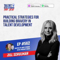 Practical Strategies for Building Bravery in Talent Development with Jill Schulman