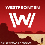Westfronten - Dansk Westworld Podcast